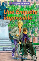 UNE ENQUETE IMPOSSIBLE - SIGNE DE PISTE - JEAN LOUIS LAROCHETT - Ed. Delahaye