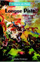 LONGUE PISTE - DENIS ROLAND - Ed. Delahaye