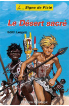 DESERT SACRE (LE) - SIGNE DE PISTE - LESPRIT EDITH-FRANCE - DELAHAYE
