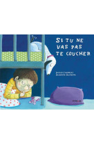 SI TU NE VAS PAS TE COUCHER - CHABBERT INGRID - Frimousse