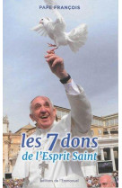 7 DONS DE L-ESPRIT-SAINT - PAPE FRANCOIS - Ed. de l'Emmanuel