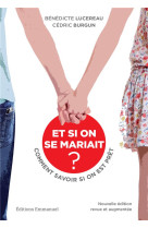 ET SI ON SE MARIAIT ? - BENEDICTE LUCEREAU - EMMANUEL