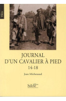 JOURNAL D-UN CAVALIER A PIED 14-18 - MICHENAUD JEAN - SILOE