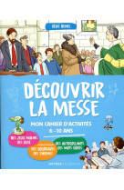 DECOUVRIR LA MESSE - MON CAHIER D-ACTIVITES - DENEL REGIS - SENEVE