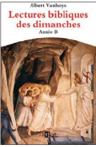 LECTURES BIBLIQUES DES DIMANCHES, ANNEE B - VANHOYE ALBERT - ARTEGE