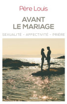 AVANT LE MARIAGE - PERE LOUIS - Artège