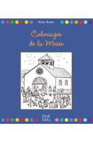 COLORIAGES DE LA MESSE - ROCHE MAITE - MAME