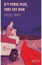 N-Y PENSE PLUS, TOUT EST BIEN. - Pascale Maret - THIERRY MAGNIER