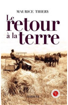 RETOUR A LA TERRE - THIERY MAURICE - Marivole éditions