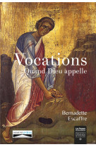 VOCATIONS. COMMENT DIEU APPELLE - BERNADETTE ESCAFFRE - Domuni Press