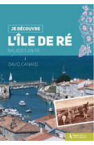 JE DECOUVRE L-ILE DE RE (DOS CARRE) - BALAD ES EN RE - DAVID CANARD - Geste