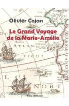 GRAND VOYAGE DE LA MARIE-AMELIE - OLIVIER - ELLA EDITIONS