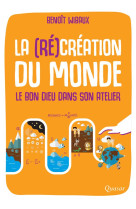 RECREATION DU MONDE - BENOIT WIBAUX - Quasar