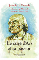 CURE D-ARS ET SA PASSION - JEAN DE LA VARENDE - VIA ROMANA