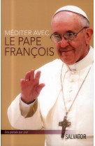 MEDITER AVEC LE PAPE FRANCOIS - PAPE FRANCOIS - Salvator