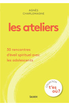 ATELIERS. 30 RENCONTRES D-EVEIL SPIRITUEL AVEC LES ADOLESCENTS - AGNES CHARLEMAGNE - Salvator