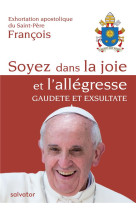 SOYEZ DANS LA JOIE ET L-ALLEGRESSE / GAUDETE ET EXSULTATE - PAPE FRANCOIS - Salvator