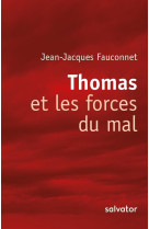 THOMAS ET LES FORCES DU MAL - JEAN-JACQUES FAUCONN - SALVATOR