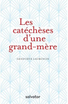 CATHECHESES D-UNE GRAND-MERE (LES) - GENEVIEVE LAURENCIN - SALVATOR
