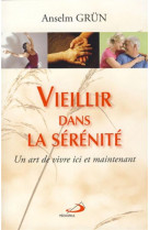 VIEILLIR DANS LA SERENITE - GRUN ANSELM - MEDIASPAUL