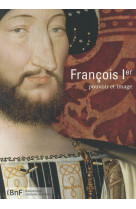 FRANCOIS 1ER : POUVOIR ET IMAGE - COLLECTIF - Bibliothèque nationale de France