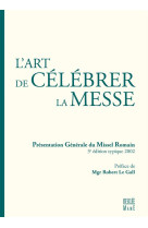 ART DE CELEBRER LA MESSE, PRESENTATION GENERALE DU MISSEL ROMAIN - AELF - DESCLEE