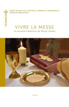 VIVRE LA MESSE / LA NOUVELLE TRADUCTION DU MISSEL ROMAIN - XXX - DESCLEE