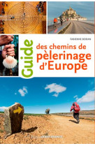 GUIDE DES CHEMINS DE PELERINAGES D-EUROPE - BODAN FABIENNE - OUEST FRANCE