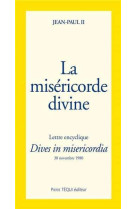 DIVES IN MISERICORDIA - ENCYCLIQUE SUR LA M ISERICORDE DIVINE - JEAN PAUL II - TEQUI