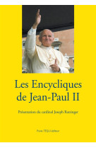 ENCYCLIQUES DE JEAN-PAUL II (LES) - RATZINGER JOSEPH - TEQUI
