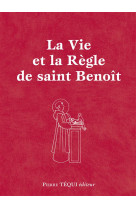 VIE ET LA REGLE DE SAINT BENOIT - FORMAT PO POCHE - MERE ELISABETH DE SO - Téqui