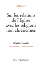 SUR LES RELATIONS DE L-EGLISE AVEC LES RELI GIONS NON CHRETIENNES - COLLECTIF - Téqui