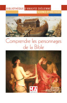 COMPRENDRE LES PERSONNAGES DE LA BIBLE - SOLOTAREFF JEANINE - MA
