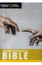 HISTOIRE VISUELLE DE LA BIBLE - COLLECTIF - National Geographic