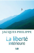 LIBERTE INTERIEURE (LA) - PERE J PHILIPPE - BEATITUDES