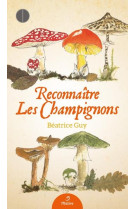RECONNAITRE LES CHAMPIGNONS - GUY BEATRICE - METIVE