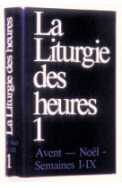 LITURGIE DES HEURES 1 - AVENT NOEL - SEMAINES I-IX - A.E.L.F. - MAME DESCLEE