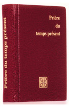 PRIERE DU TEMPS PRESENT - FORMAT POCHE ROUGE AVEC CUSTODE - Collectif - MAME DESCLEE