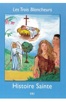 TROIS BLANCHEURS - HISTOIRE SAINTE - VO LUME 3 - CE2 - PERE JACQUES OLIVIER - NUNTIAVIT