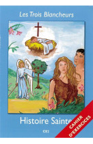 TROIS BLANCHEURS - HISTOIRE SAINTE - CAHIER D'EXERCICES - VOLUME 3 - CE2 - PERE JACQUES OLIVIER - NUNTIAVIT