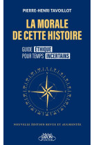 LA MORALE DE CETTE HISTOIRE - TAVOILLOT P-H. - LAFON POCHE