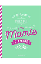 CE QUE J'AIME CHEZ TOI GRAND-MERE - XXX - MARABOUT