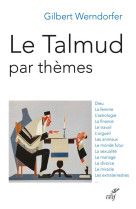 TALMUD PAR THEMES(LE ) - WERNDORFER GILBERT - CERF