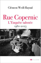 RUE COPERNIC, L-ENQUETE SABOTEE 1980 2022 - WEILL-RAYNAL CLEMENT - EDITIONS DU TOUCAN