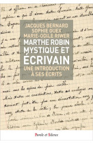 MARTHE ROBIN MYSTIQUE ET ECRIVAIN - COLLECTIF - PAROLE SILENCE