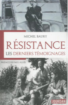 RESISTANCE 39-45 : LES DERNIERS TEMOINS RACONTENT - BAURY MICHEL - JOURDAN