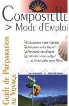 COMPOSTELLE MODE D EMPLOI (2EME EDITION) - J. CLOUTEAU - Ed. du Vieux Crayon