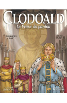 CLODOALD, LE PRINCE DU PARDON - DUPUY/BAR - TRIOMPHE