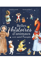 BELLES HISTOIRES D'ANIMAUX AVEC SAINT FRANCOIS - OYSONVILLE, INES D' - SENEVE