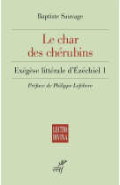 CHAR DES CHERUBINS(LE) EXEGESE LITTERALE D-EZECHIEL 1 - SAUVAGE BAPTISTE - CERF